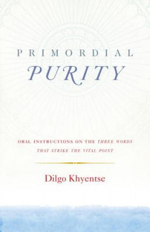 Książka Primordial Purity Dilgo Khyyentse Rinpoche