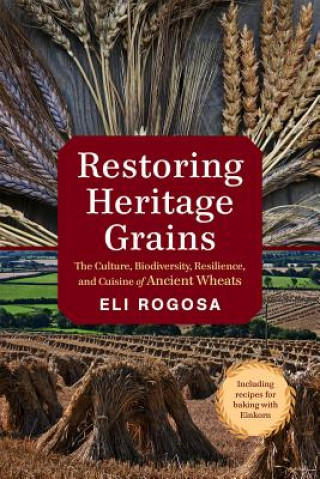 Book Restoring Heritage Grains Eli Rogosa