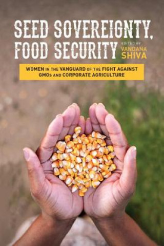 Książka Seed Sovereignty, Food Security Vandana Shiva
