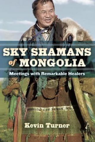 Książka Sky Shamans of Mongolia Kevin Turner