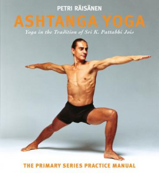 Kniha Ashtanga Yoga Petri Raisanen
