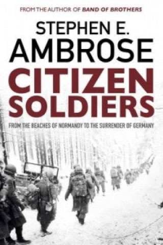 Könyv Citizen Soldiers Stephen E. Ambrose