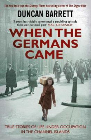 Carte When the Germans Came Duncan Barrett