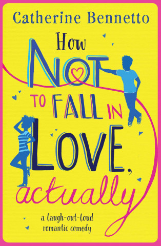 Könyv How Not to Fall in Love, Actually Catherine Bennetto