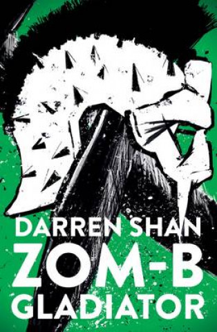 Kniha ZOM-B Gladiator Darren Shan