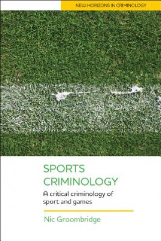 Kniha Sports Criminology Nic Groombridge