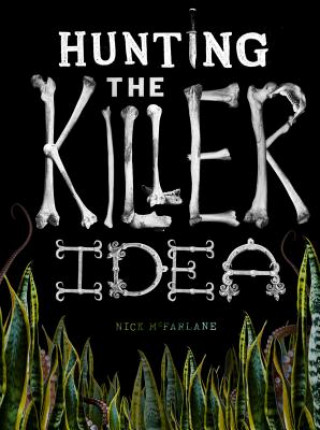Kniha Hunting the Killer Idea Nick McFarlane
