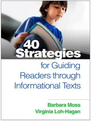 Kniha 40 Strategies for Guiding Readers through Informational Texts Barbara Moss