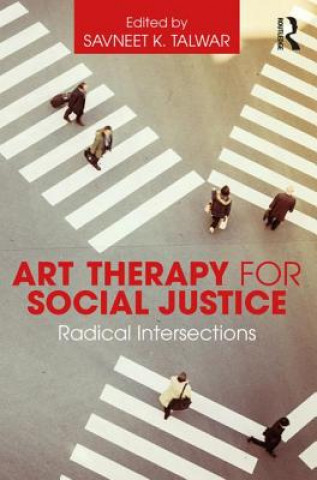 Книга Art Therapy for Social Justice Savneet Talwar