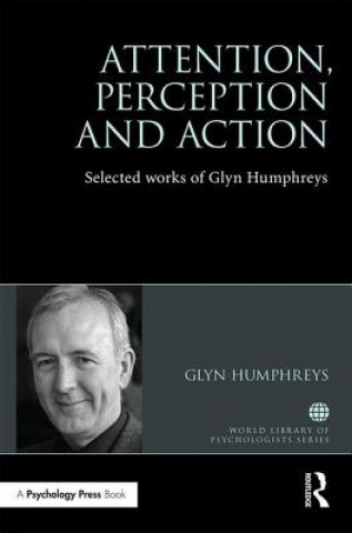 Kniha Attention, Perception and Action Glyn W. Humphreys