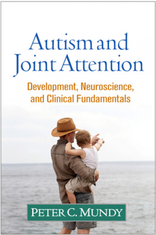 Könyv Autism and Joint Attention Peter C. Mundy