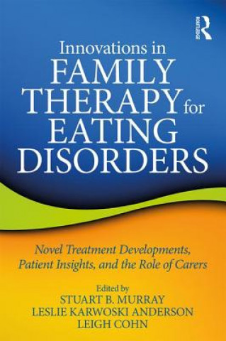 Książka Innovations in Family Therapy for Eating Disorders Stuart Murray