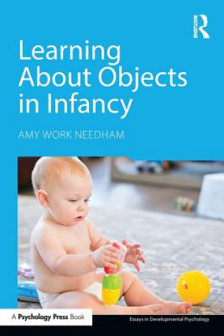 Book Learning About Objects in Infancy Amy Work Needham