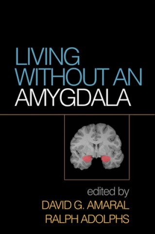 Książka Living without an Amygdala David G. Amaral