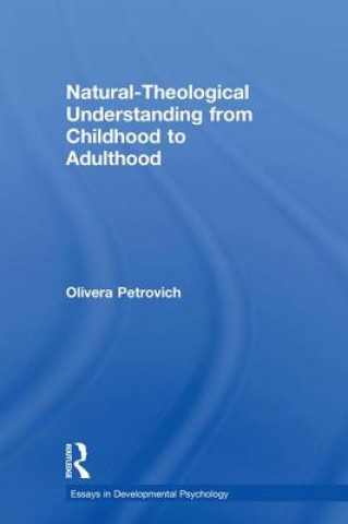 Könyv Natural-Theological Understanding from Childhood to Adulthood Olivera Petrovich