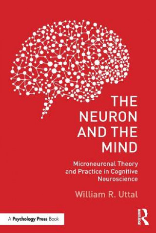 Kniha Neuron and the Mind William R. Uttal