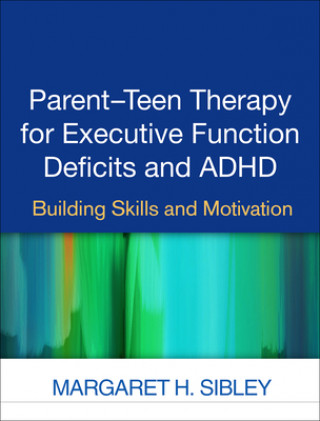 Libro Parent-Teen Therapy for Executive Function Deficits and ADHD SIBLEY