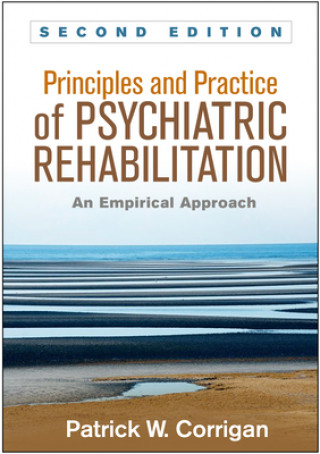Könyv Principles and Practice of Psychiatric Rehabilitation Patrick W. Corrigan