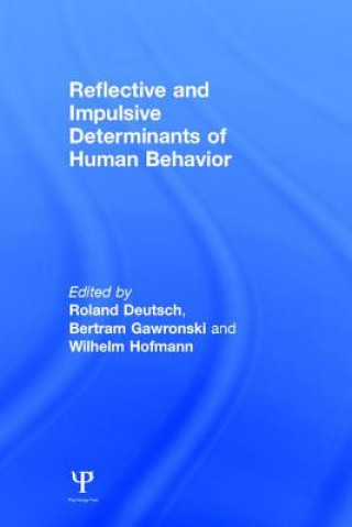 Könyv Reflective and Impulsive Determinants of Human Behavior Roland Deutsch