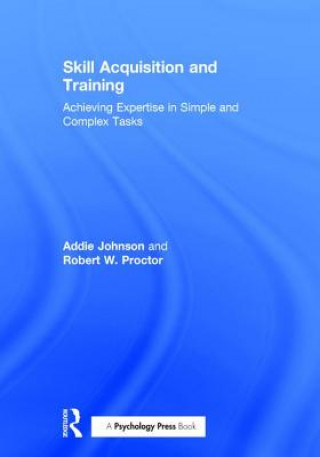 Kniha Skill Acquisition and Training Robert W. Proctor