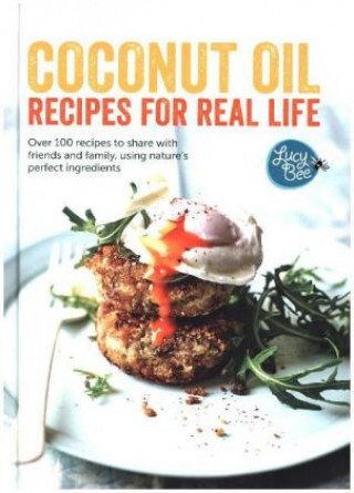 Книга Coconut Oil: Recipes for Real Life Lucy Bee