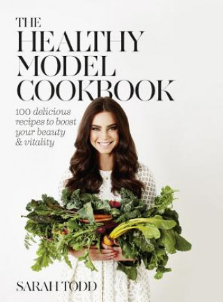 Kniha Healthy Model Cookbook Sarah Todd