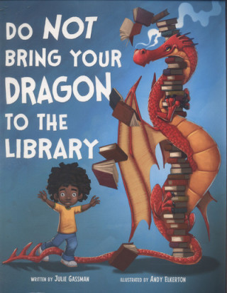 Kniha Do Not Bring Your Dragon to the Library Julie Gassman