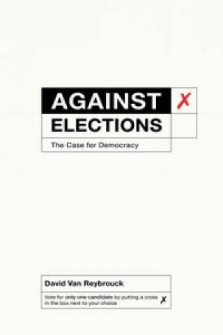 Kniha Against Elections David van Reybrouck