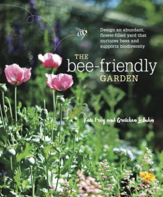 Kniha Bee-Friendly Garden Kate Frey