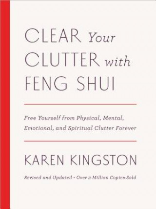 Könyv Clear Your Clutter with Feng Shui (Revised and Updated) Karen Kingston