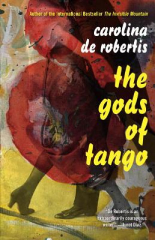 Könyv Gods of Tango Carolina De Robertis