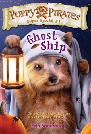 Kniha Puppy Pirates Super Special #1: Ghost Ship Erin Soderberg