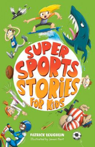 Könyv Super Sports Stories for Kids Patrick Loughlin