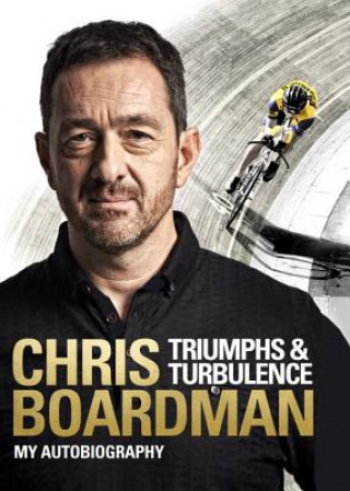 Kniha Triumphs and Turbulence Chris Boardman