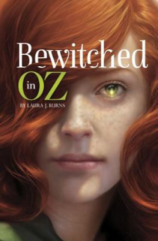 Libro Bewitched in Oz Laura J Burns