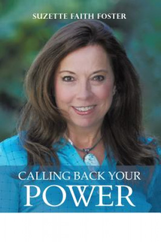 Carte Calling Back Your Power Suzette Faith Foster