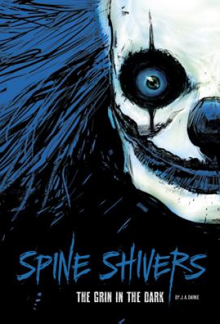 Könyv Spine Shivers: The Grin In The Dark J A Darke