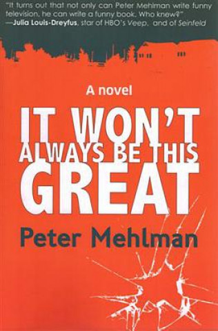 Kniha It Won't Always be This Great Peter Mehlman