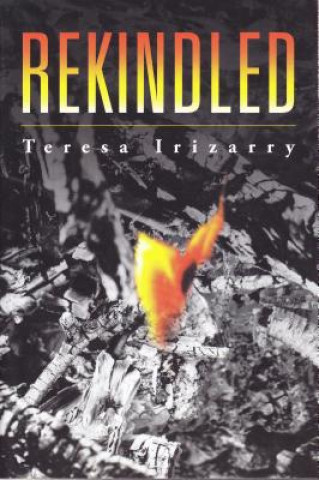 Könyv Rekindled Teresa Irizarry