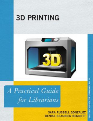 Kniha 3D Printing Sara Russell Gonzalez