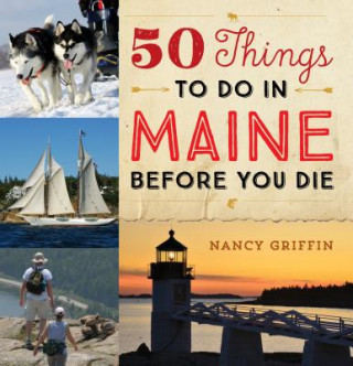 Könyv 50 Things to Do in Maine Before You Die Nancy Griffin