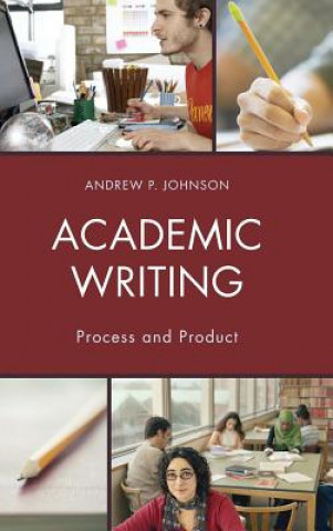 Knjiga Academic Writing Andrew P. Johnson