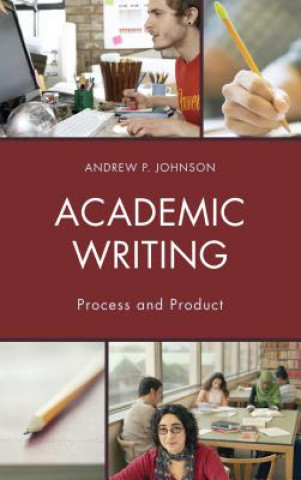 Knjiga Academic Writing Andrew P. Johnson