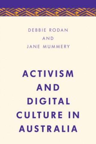 Kniha Activism and Digital Culture in Australia Debbie Rodan