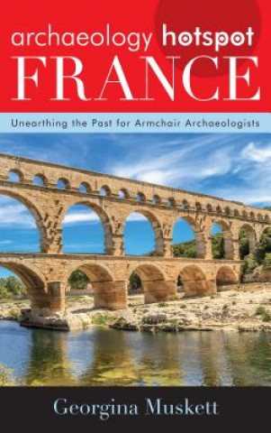 Kniha Archaeology Hotspot France Georgina Muskett