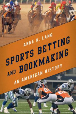 Könyv Sports Betting and Bookmaking Arne K. Lang