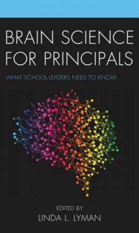 Kniha Brain Science for Principals Linda L Lyman