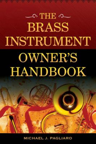 Book Brass Instrument Owner's Handbook Michael J. Pagliaro