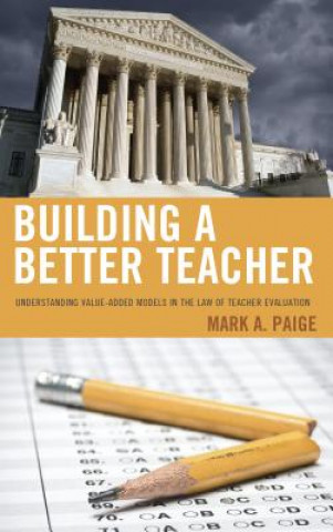 Kniha Building a Better Teacher Mark A. Paige