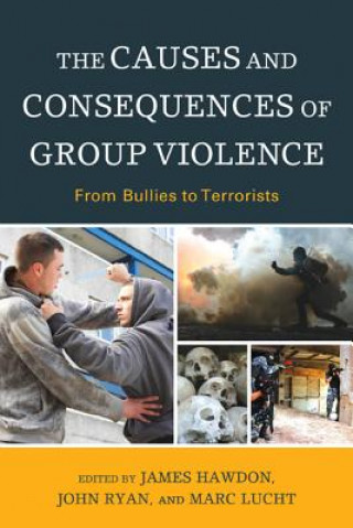 Książka Causes and Consequences of Group Violence James Hawdon